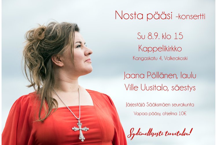Nosta pääsi- konsertti Jaana Pöllänen, laulu, Ville Uusitalo, säestys Nosta pääsi- konsertti Jaana Pöllänen, laulu, Ville Uusitalo, säestys