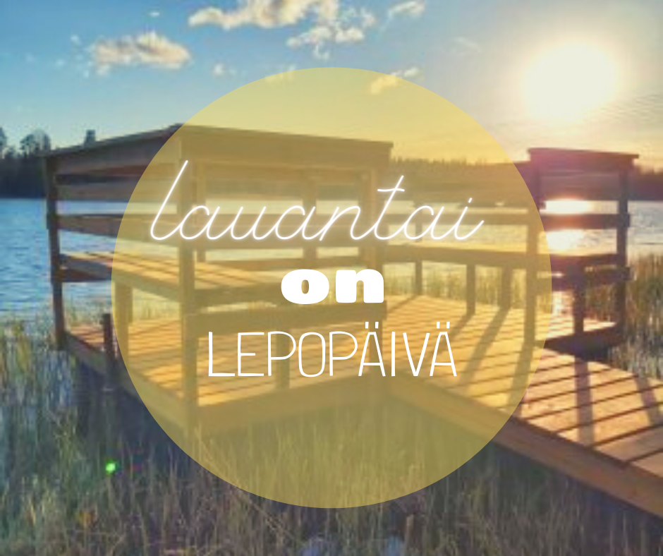 Lauantai on Lepopäivä järvi ja laituri jonka päällä teksti